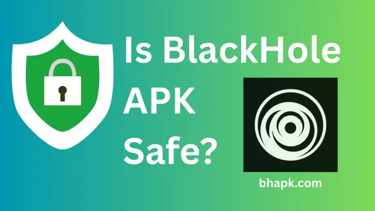 Is BlackHole Apk Safe?